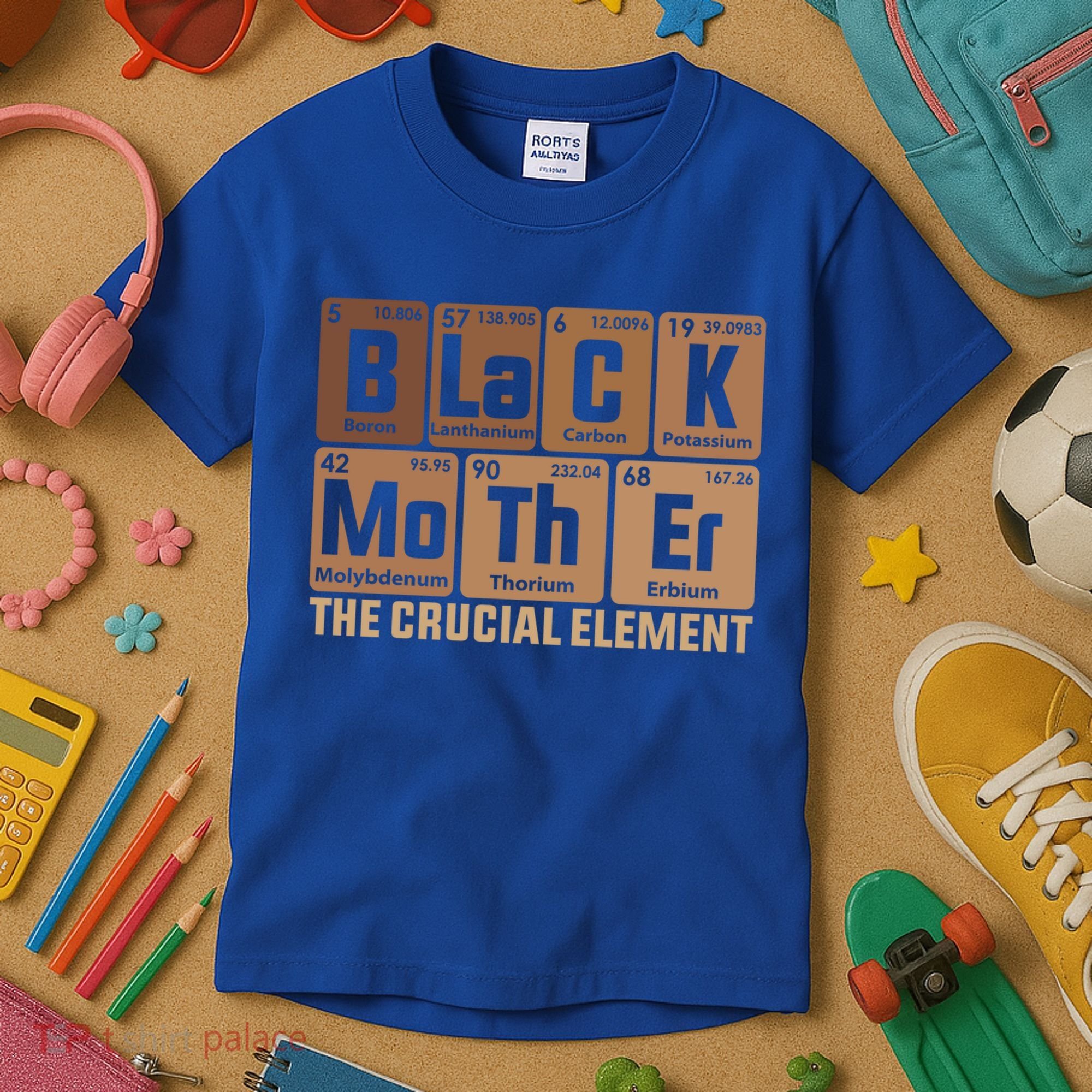 Black Mother Crucial Elet MotherS Day Funny Black Mom Great Gift Kids T-Shirt