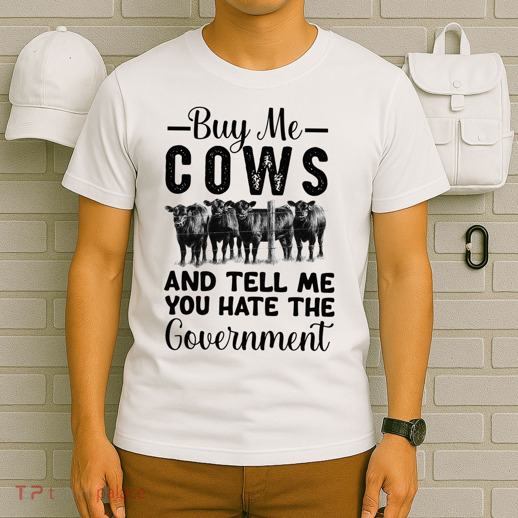 Buy Me Cows And Tell Me You Hate The Government T-Shirt