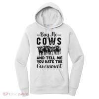 Buy Me Cows And Tell Me You Hate The Government Women's Hoodie thumb 0