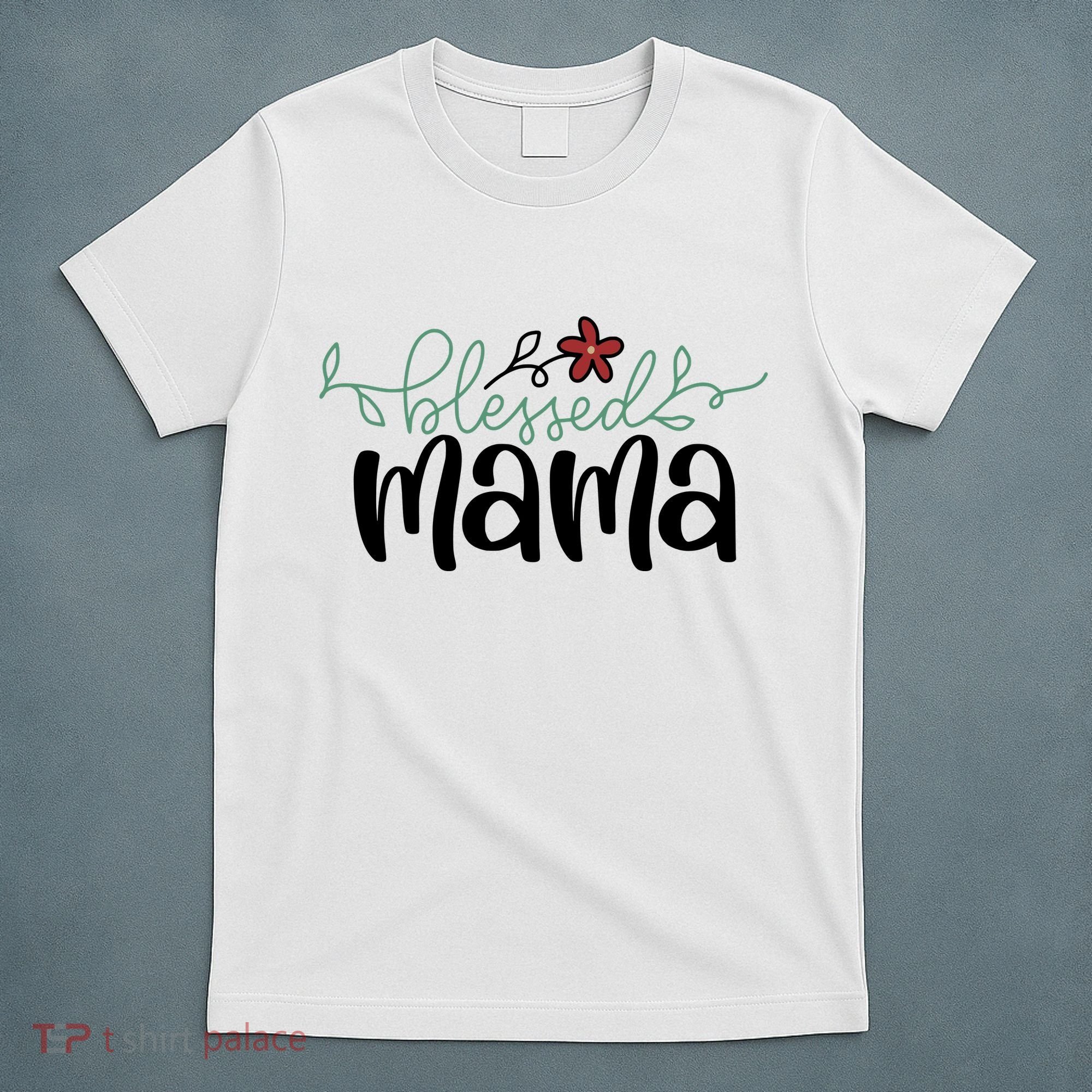 Blessed Mama Cute Gift For Mom T-Shirt