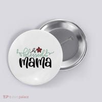 Blessed Mama Cute Gift For Mom Button thumb 0
