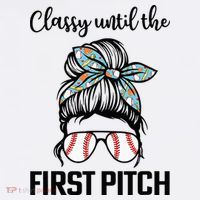 Baseball Mom Classy Until The First Pitch Messy Hair Hoodie thumb 7