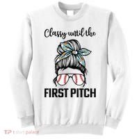 Baseball Mom Classy Until The First Pitch Messy Hair Sweatshirt thumb 0