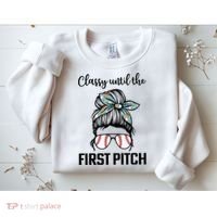 Baseball Mom Classy Until The First Pitch Messy Hair Sweatshirt thumb 2