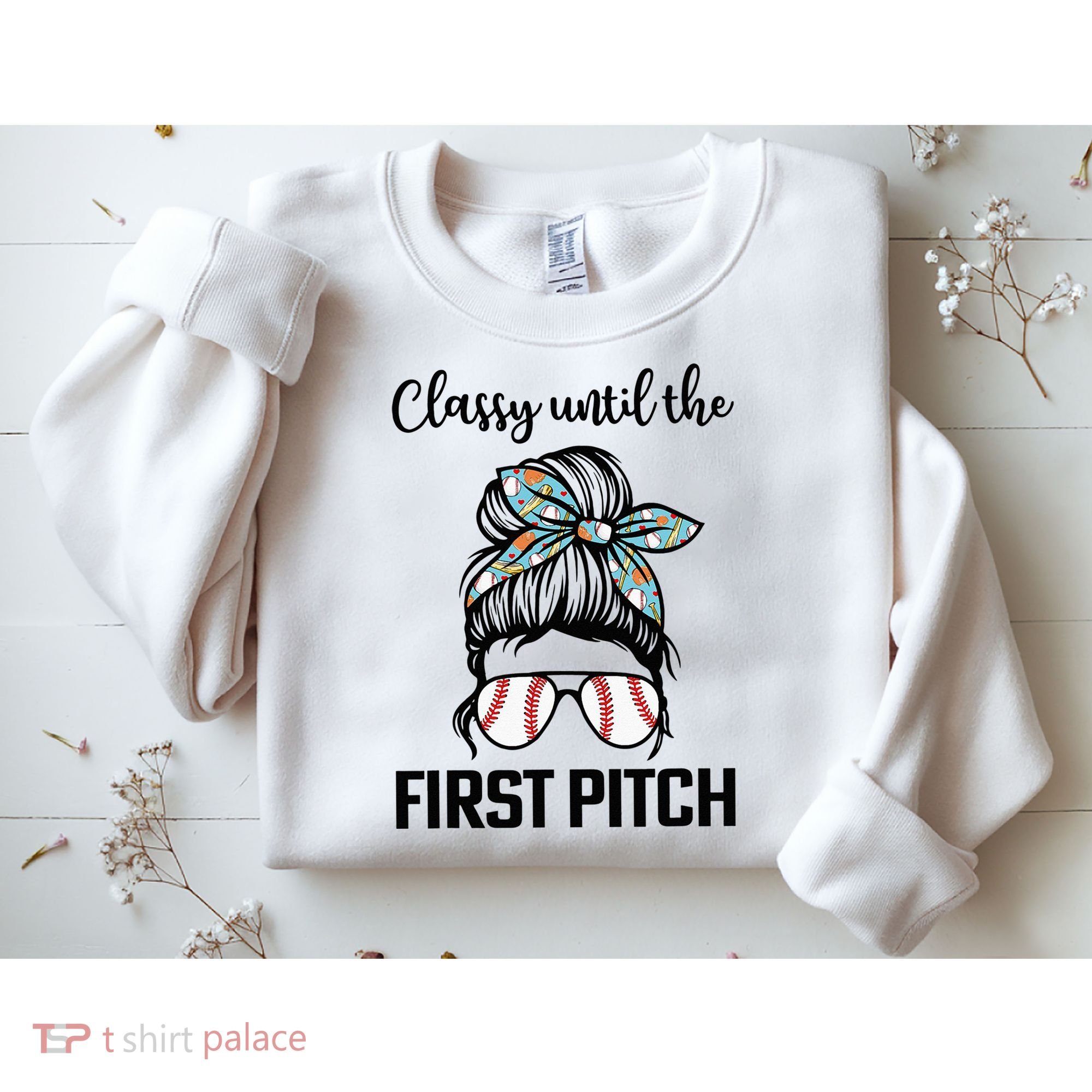 Baseball Mom Classy Until The First Pitch Messy Hair Sweatshirt
