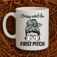 Baseball Mom Classy Until The First Pitch Messy Hair Coffee Mug thumb 2
