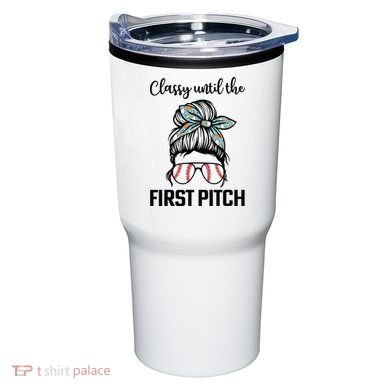 Baseball Mom Classy Until The First Pitch Messy Hair Tumbler