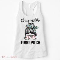 Baseball Mom Classy Until The First Pitch Messy Hair Women's Tank Top thumb 0