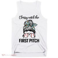 Baseball Mom Classy Until The First Pitch Messy Hair Tank Top thumb 0