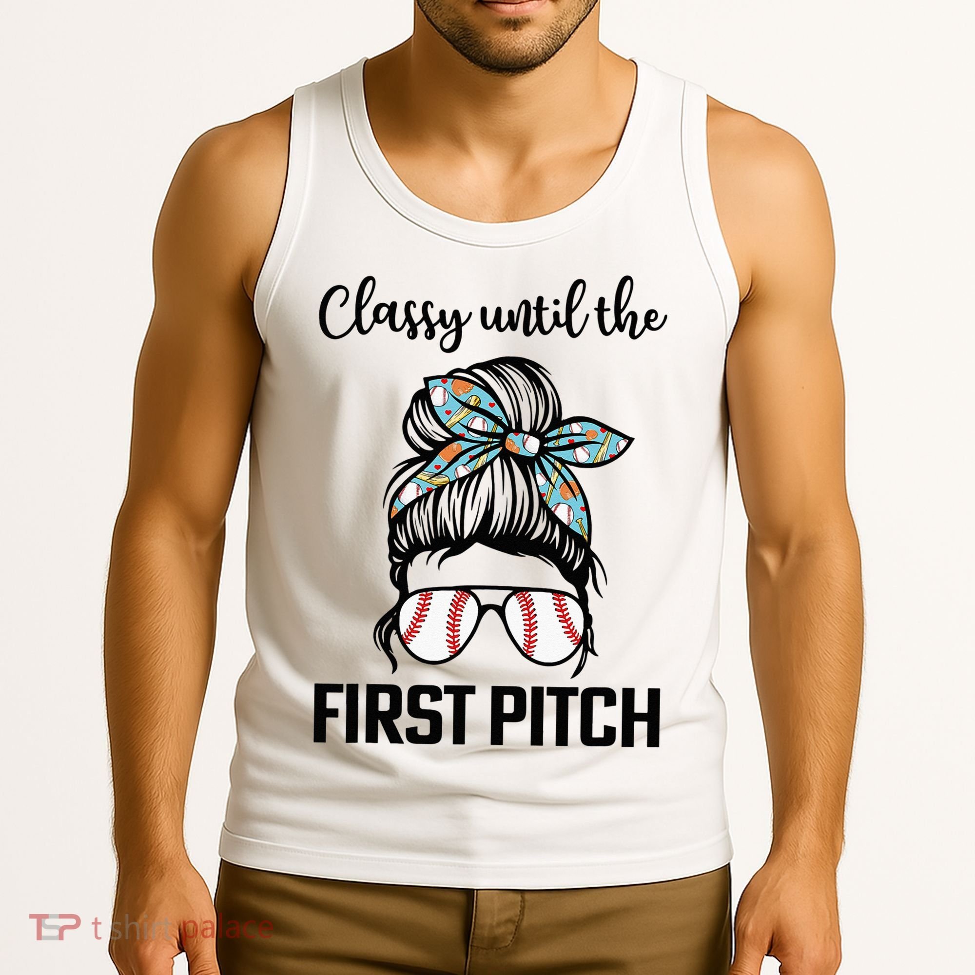 Baseball Mom Classy Until The First Pitch Messy Hair Tank Top