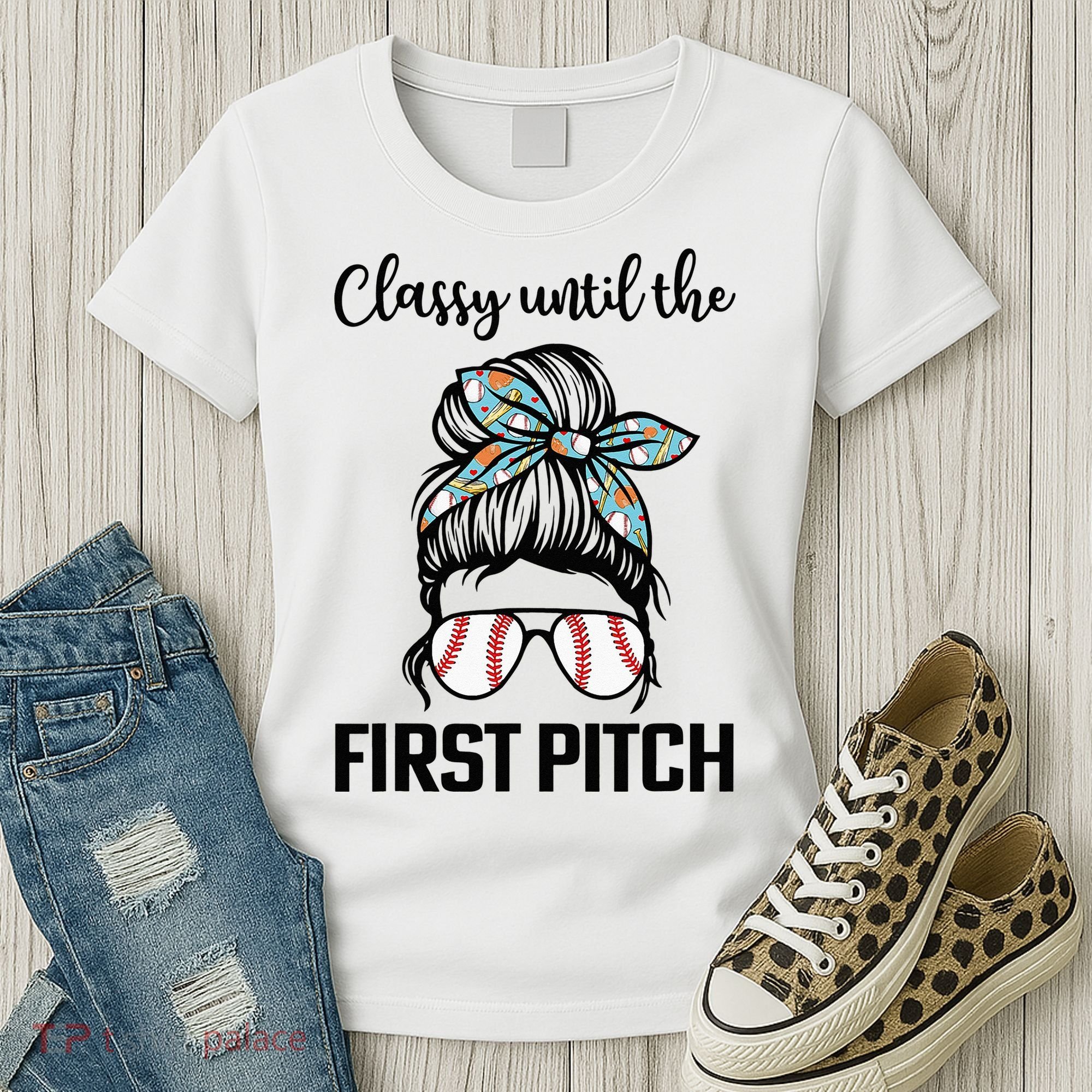 Baseball Mom Classy Until The First Pitch Messy Hair Women's T-Shirt