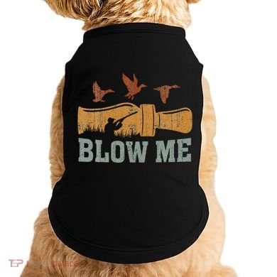 Blow Me Duck Call Waterfowl Hunter Doggie Tank