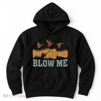 Blow Me Duck Call Waterfowl Hunter Hoodie thumb 0