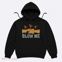 Blow Me Duck Call Waterfowl Hunter Hoodie thumb 0