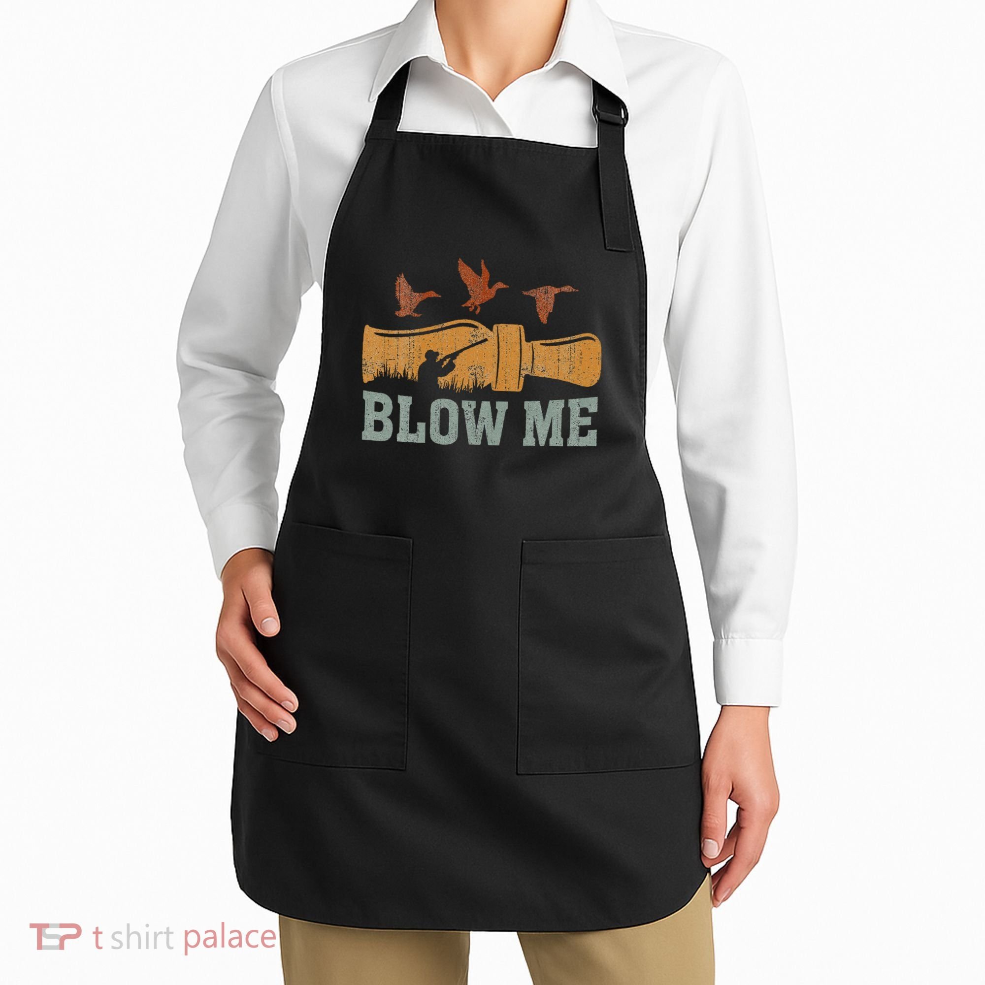 Blow Me Duck Call Waterfowl Hunter Apron