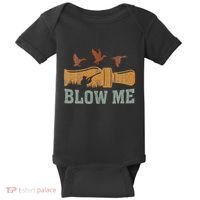 Blow Me Duck Call Waterfowl Hunter Baby Bodysuit thumb 0