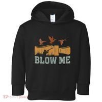 Blow Me Duck Call Waterfowl Hunter Toddler Hoodie thumb 0