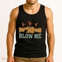 Blow Me Duck Call Waterfowl Hunter Tank Top thumb 3