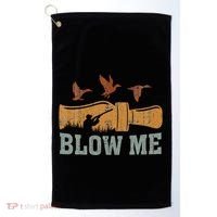 Blow Me Duck Call Waterfowl Hunter Golf Towel thumb 0