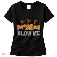 Blow Me Duck Call Waterfowl Hunter Women's T-Shirt thumb 0