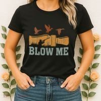 Blow Me Duck Call Waterfowl Hunter Women's T-Shirt thumb 2