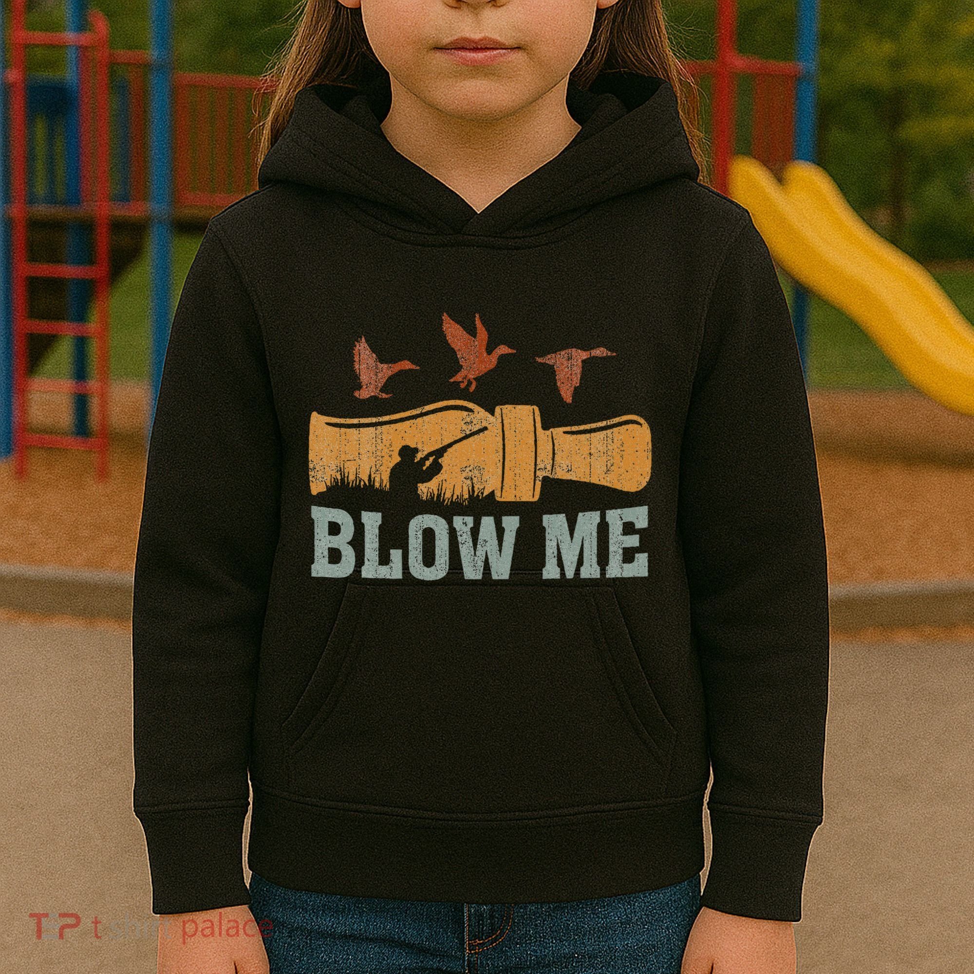 Blow Me Duck Call Waterfowl Hunter Kids Hoodie