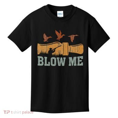 Blow Me Duck Call Waterfowl Hunter Kids T-Shirt