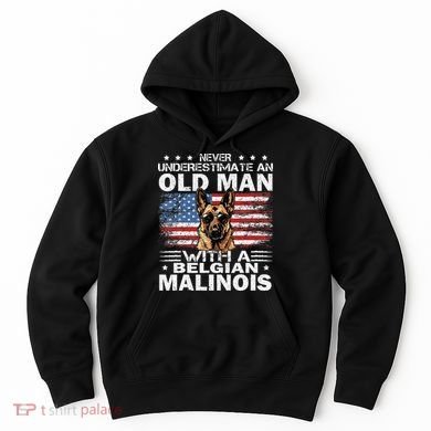 Belgian Malinois Dog Breed Never Underestimate An Old Man Hoodie