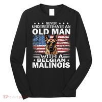Belgian Malinois Dog Breed Never Underestimate An Old Man Long Sleeve Shirt thumb 0