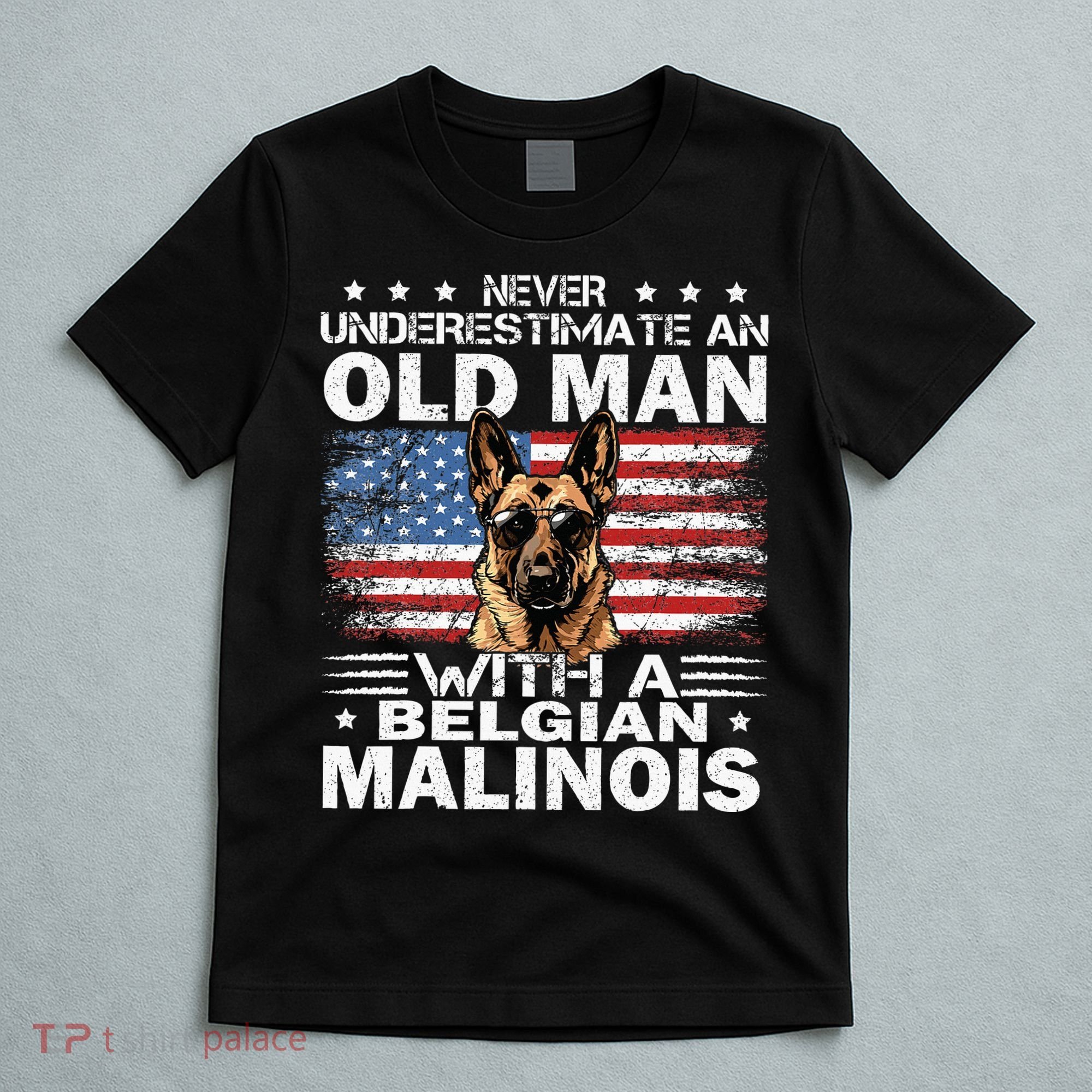 Belgian Malinois Dog Breed Never Underestimate An Old Man T-Shirt