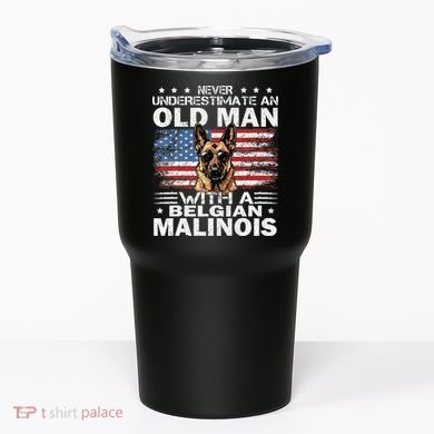 Belgian Malinois Dog Breed Never Underestimate An Old Man Tumbler