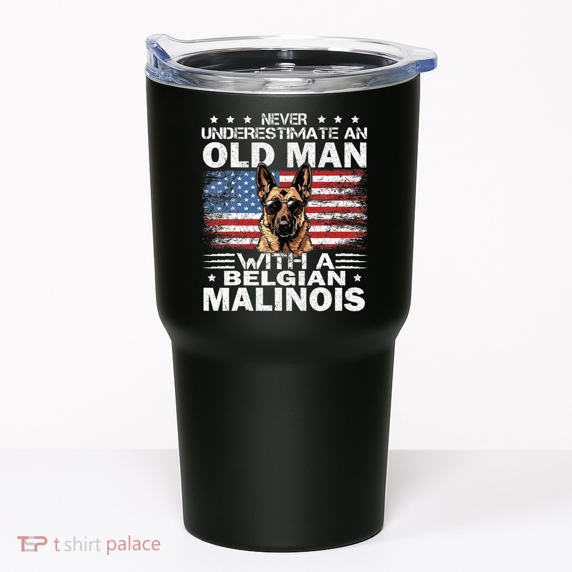 Belgian Malinois Dog Breed Never Underestimate An Old Man Tumbler