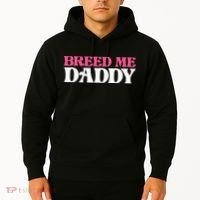 Breed Me Daddy Adult Humor Hoodie thumb 2