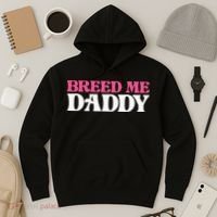 Breed Me Daddy Adult Humor Hoodie thumb 3