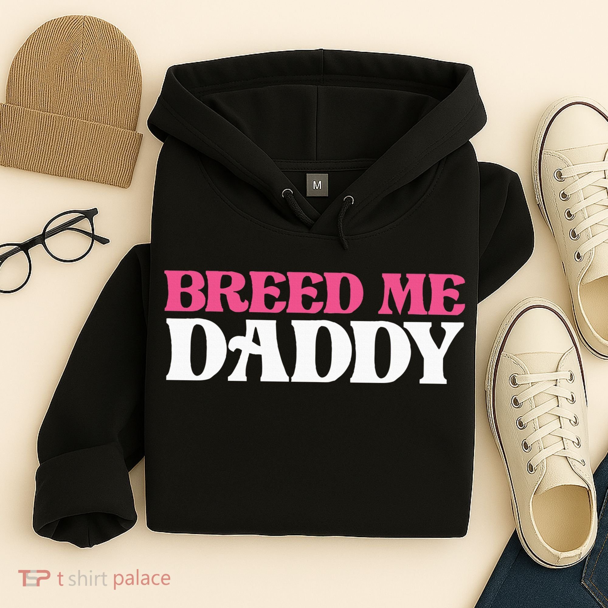 Breed Me Daddy Adult Humor Hoodie