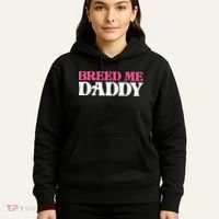 Breed Me Daddy Adult Humor Hoodie thumb 5