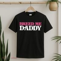 Breed Me Daddy Adult Humor T-Shirt thumb 2