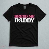 Breed Me Daddy Adult Humor T-Shirt thumb 5