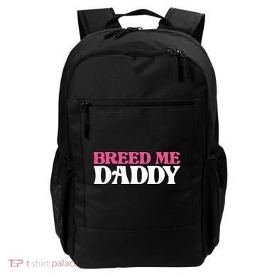 Breed Me Daddy Adult Humor Backpack