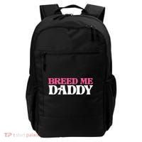 Breed Me Daddy Adult Humor Backpack thumb 0