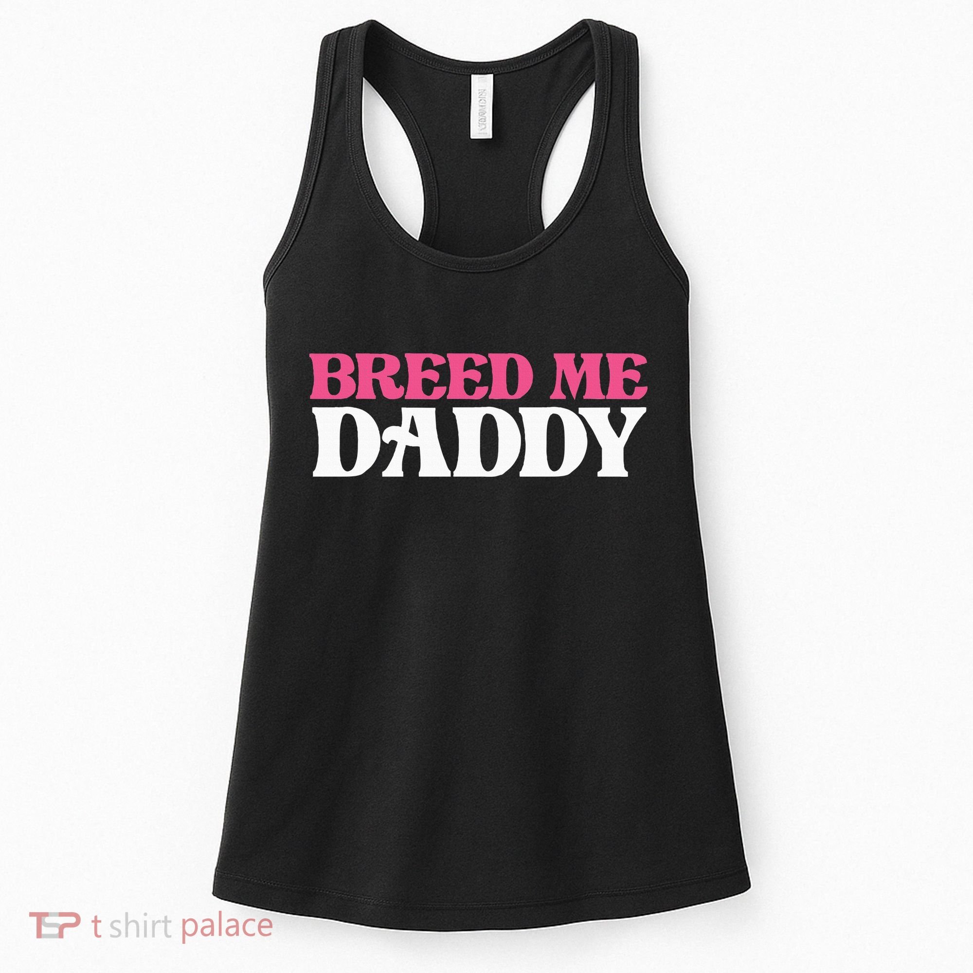 Breed Me Daddy Adult Humor Women's Tank Top