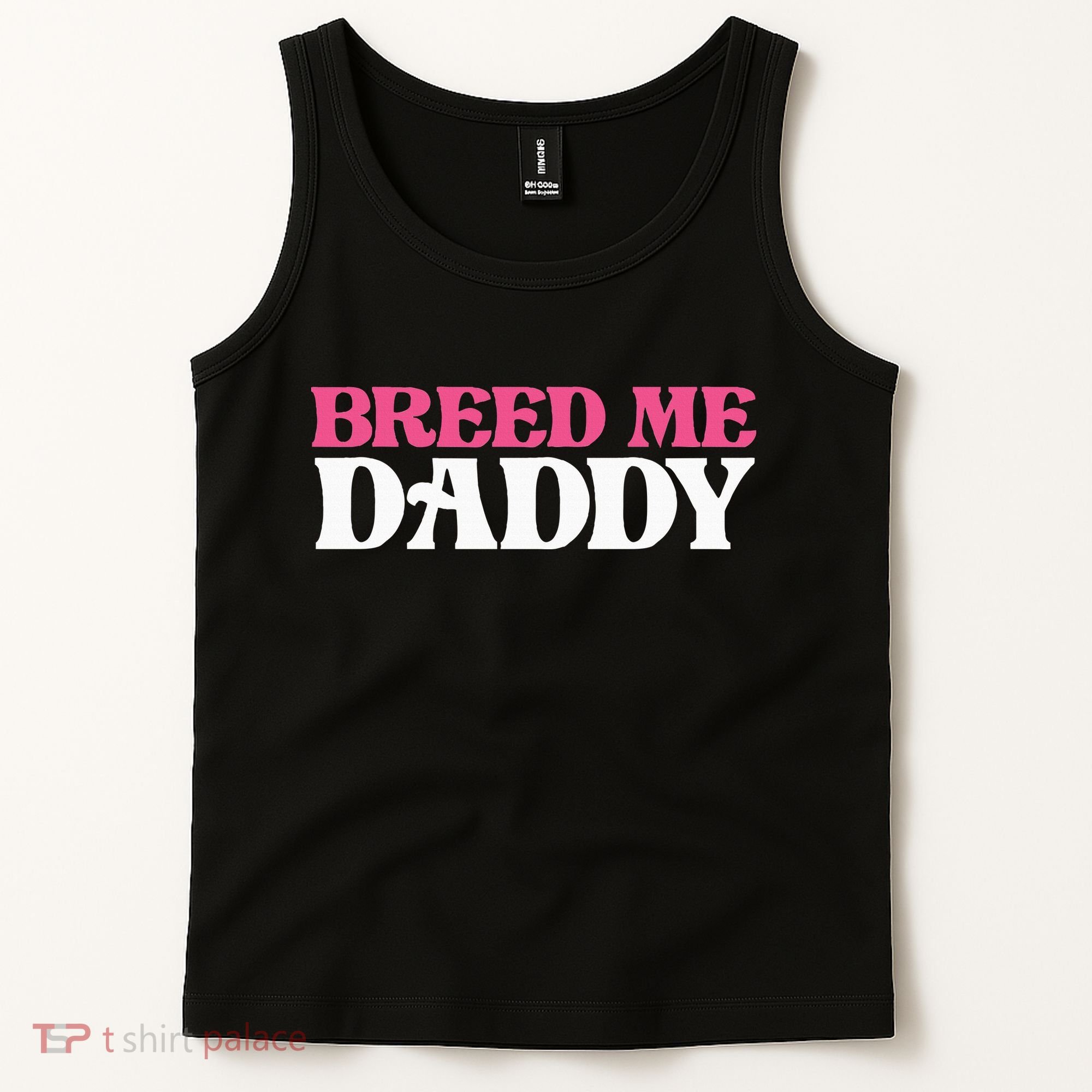 Breed Me Daddy Adult Humor Tank Top
