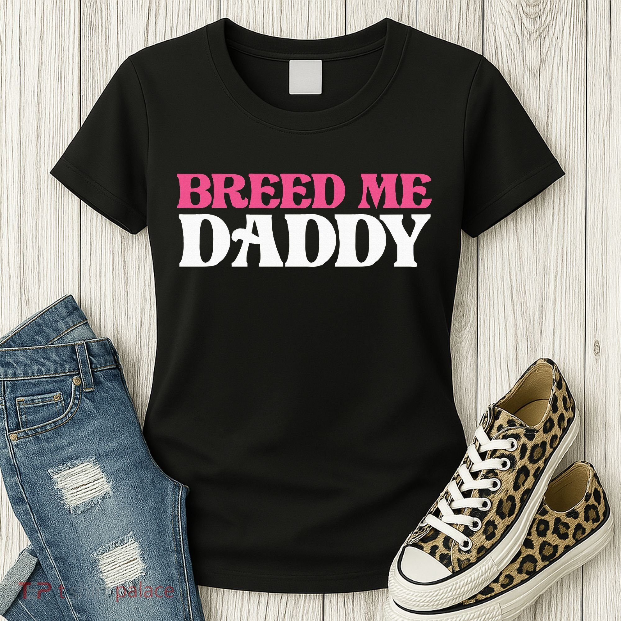 Breed Me Daddy Adult Humor Women's T-Shirt
