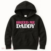 Breed Me Daddy Adult Humor Kids Hoodie thumb 0