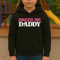 Breed Me Daddy Adult Humor Kids Hoodie thumb 3