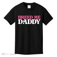 Breed Me Daddy Adult Humor Kids T-Shirt thumb 0
