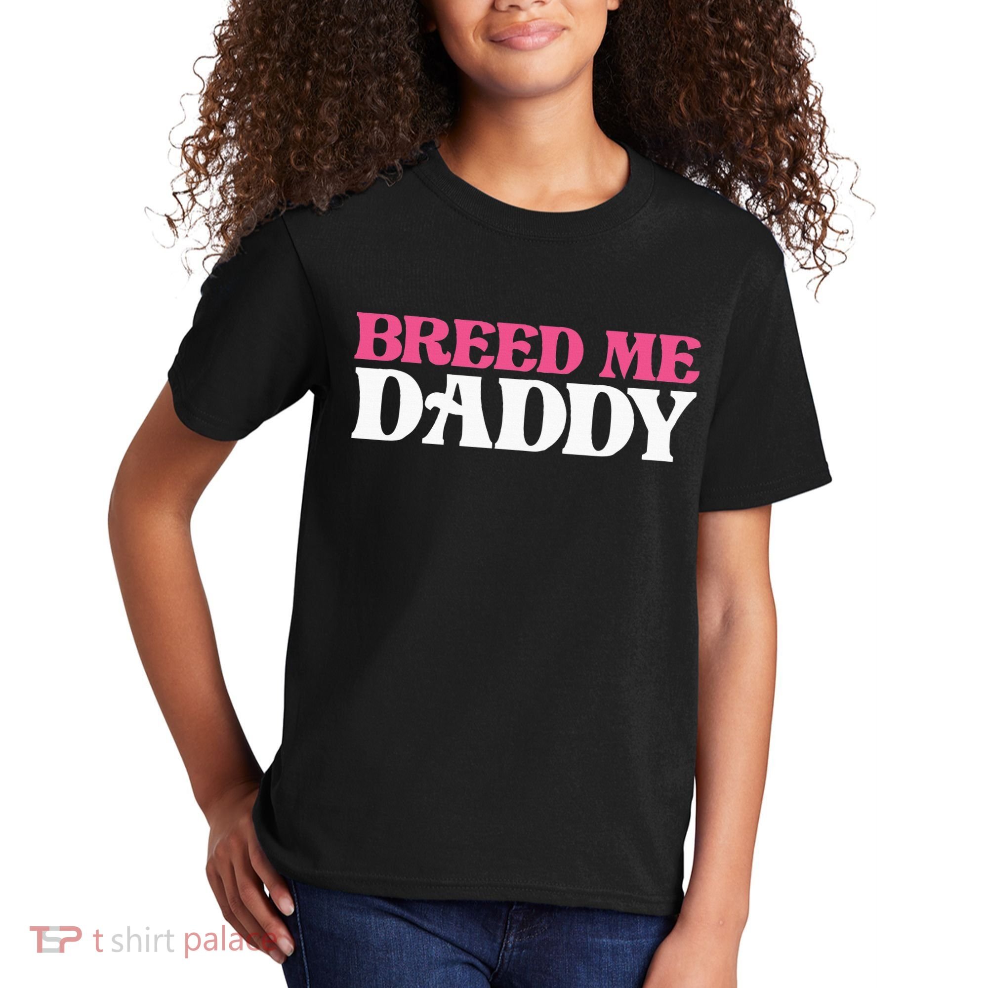 Breed Me Daddy Adult Humor Kids T-Shirt