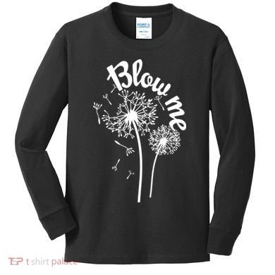Blow Me Dandelion Kids Long Sleeve Shirt