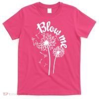 Blow Me Dandelion T-Shirt thumb 0