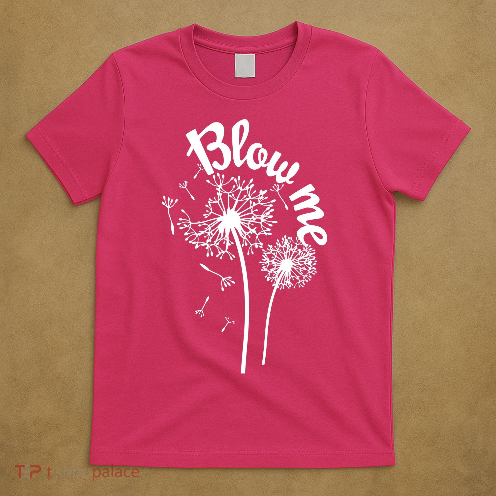 Blow Me Dandelion T-Shirt
